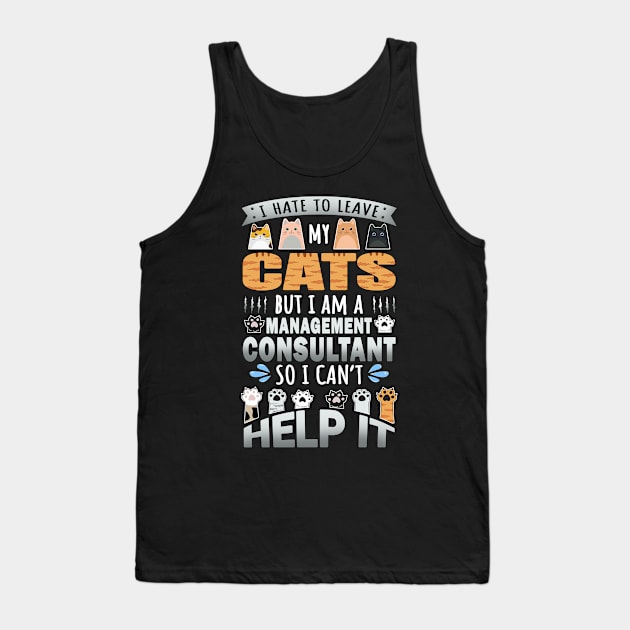 Management Consultant Works for Cats Quote Tank Top by jeric020290